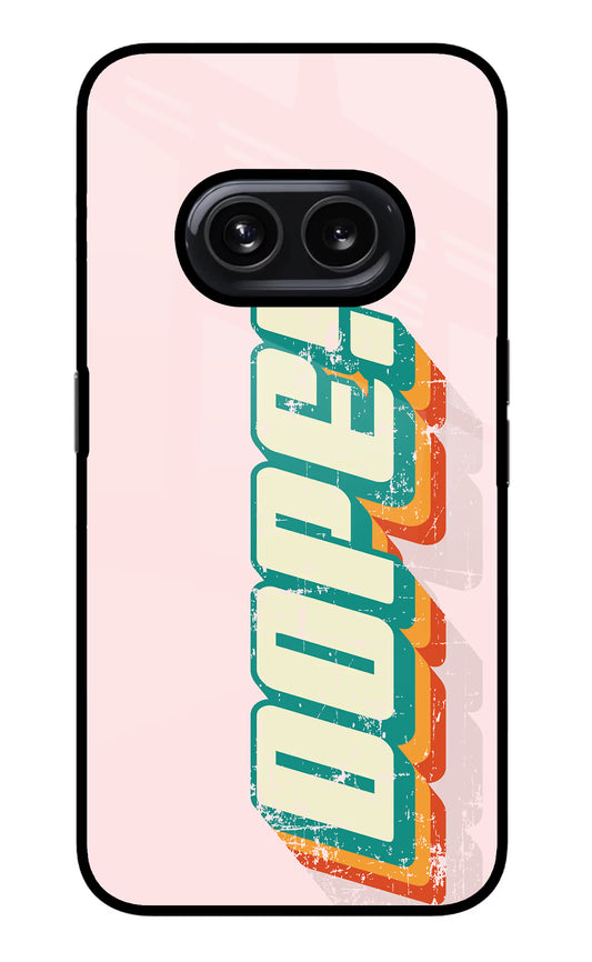 Dope Nothing Phone 2A Glass Case
