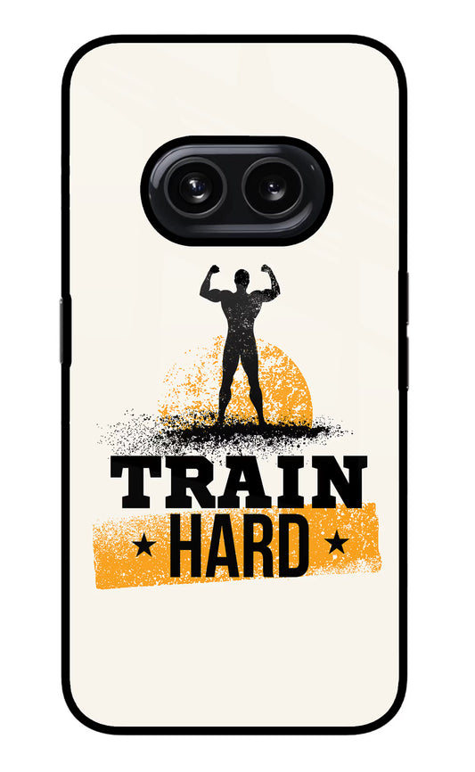 Train Hard Nothing Phone 2A Glass Case