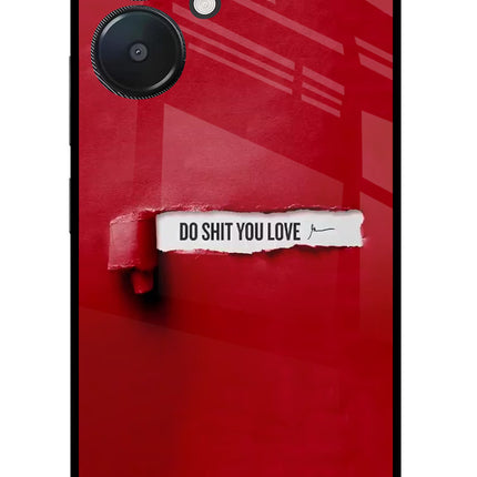 Do Shit You Love Redmi 13C 5G Glass Case