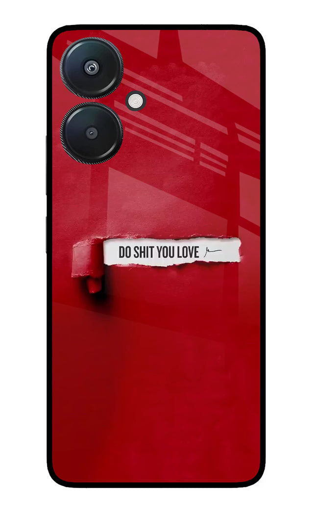 Do Shit You Love Redmi 13C 5G Glass Case