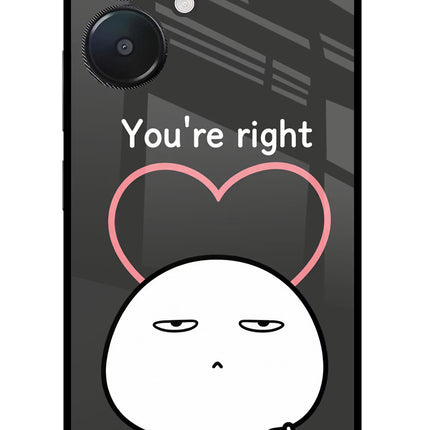 You're Right Redmi 13C 5G Glass Case