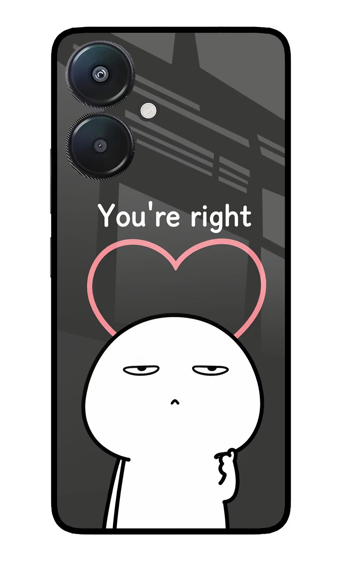 You're Right Redmi 13C 5G Glass Case