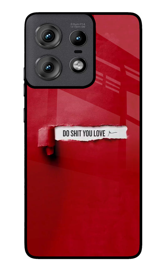 Do Shit You Love Moto Edge 50 Pro 5G Glass Case