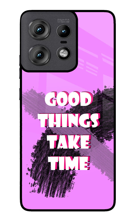 Good Things Take Time Moto Edge 50 Pro 5G Glass Case