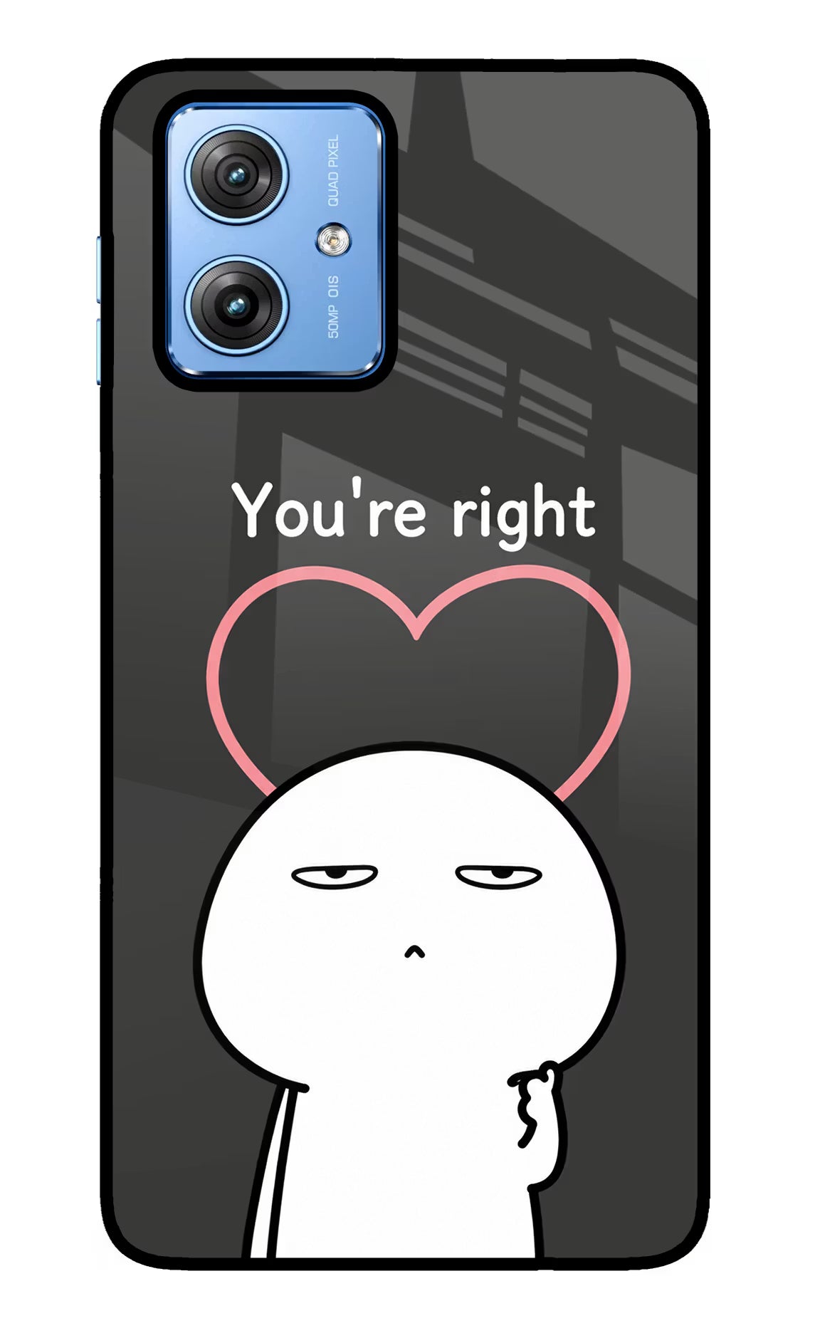 You're Right Moto G64 5G Glass Case