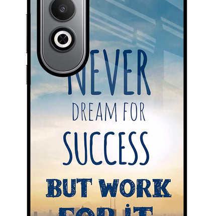 Never Dream For Success But Work For It Oneplus Nord CE4 Glass Case Back Cover by Casekaro