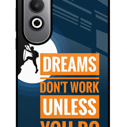 Dreams Don’T Work Unless You Do Oneplus Nord CE4 Glass Case Back Cover by Casekaro