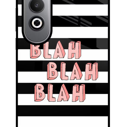 Blah Blah Blah Oneplus Nord CE4 Glass Case Back Cover by Casekaro