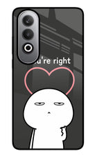 You're Right Oneplus Nord CE4 Glass Case