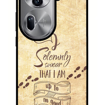 I Solemnly swear that i up to no good Oppo Reno11 Pro 5G Glass Case Back Cover by Casekaro
