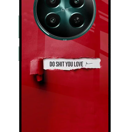 Do Shit You Love Realme 12+ 5G Glass Case