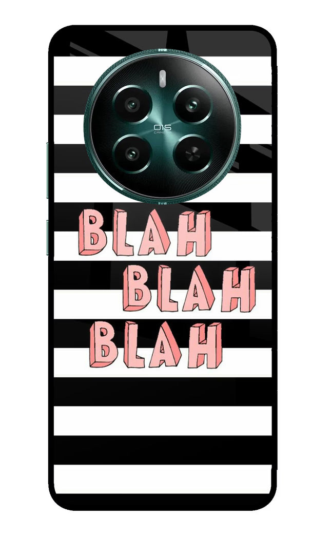 Blah Blah Blah Realme 12+ 5G Glass Case