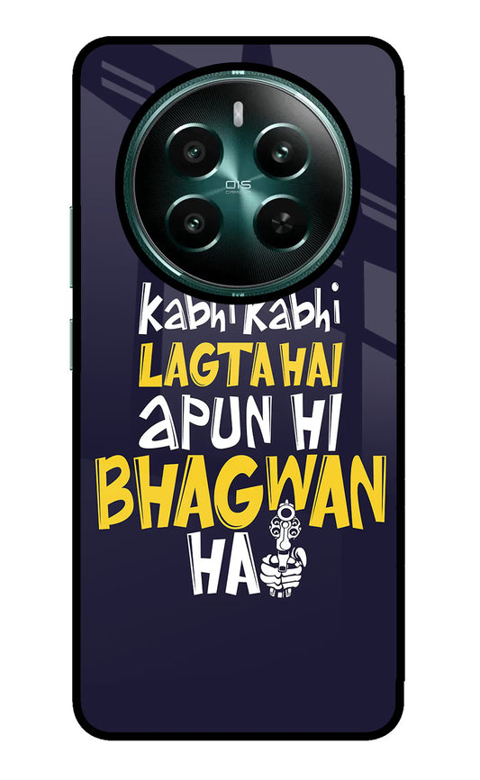 Kabhi Kabhi Lagta Hai Apun Hi Bhagwan Hai Realme P1 5G Glass Case