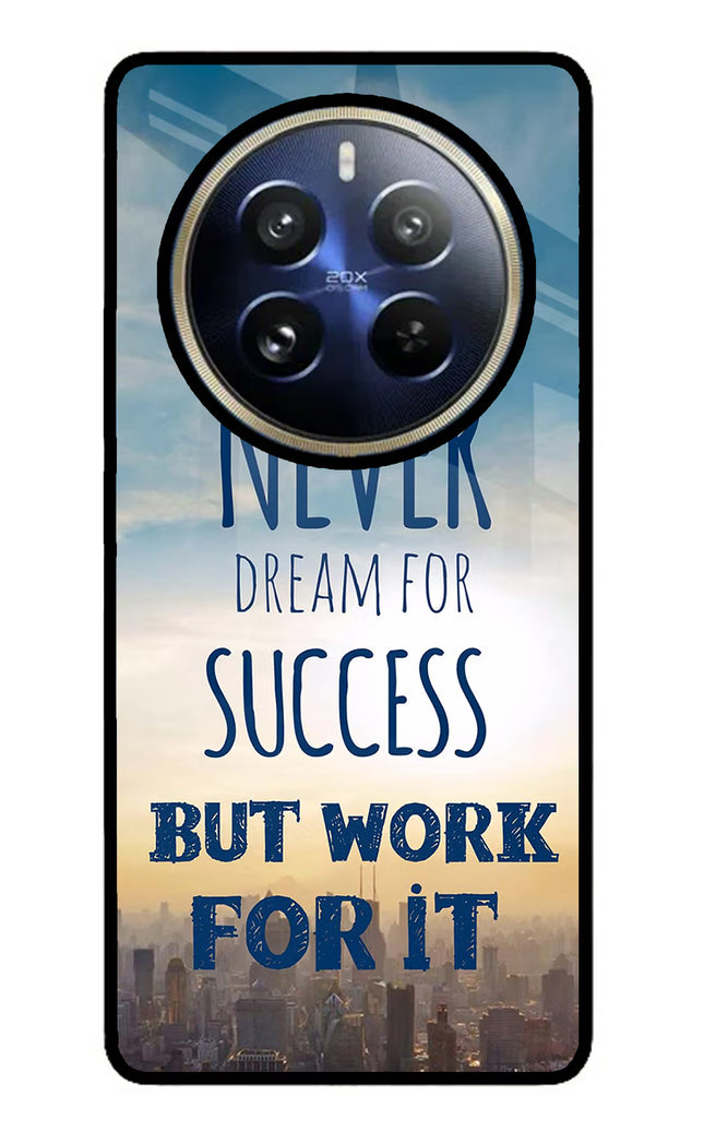 Never Dream For Success But Work For It Realme P1 Pro 5G Glass Case