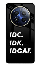 Idc Idk Idgaf Realme P1 Pro 5G Glass Case
