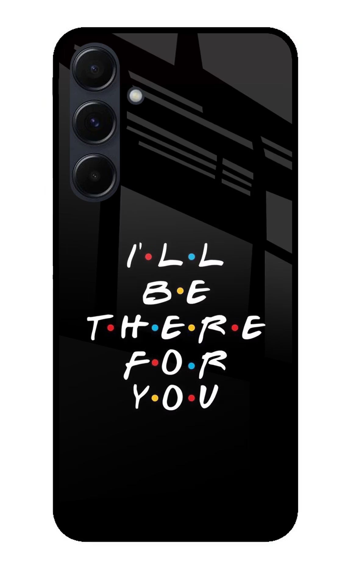 I'll Be There For You Samsung A35 5G Glass Case Back Cover by Casekaro