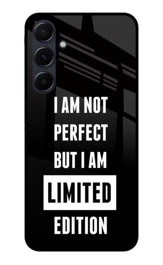 I Am Not Perfect But I Am Limited Edition Samsung A35 5G Glass Case