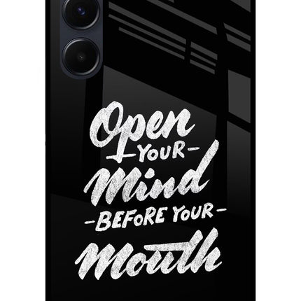 Open Your Mind Before Your Mouth Samsung A35 5G Glass Case