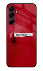 Do Shit You Love Samsung A35 5G Glass Case
