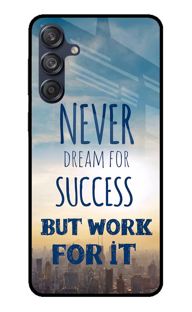 Never Dream For Success But Work For It Samsung M55 5G Glass Case