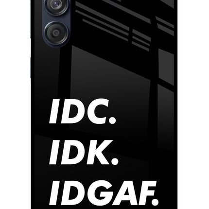 Idc Idk Idgaf Samsung M55 5G Glass Case