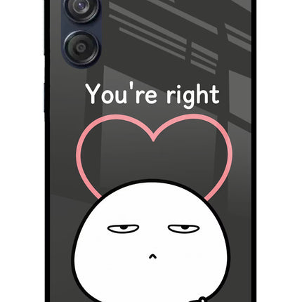 You're Right Samsung M55 5G Glass Case