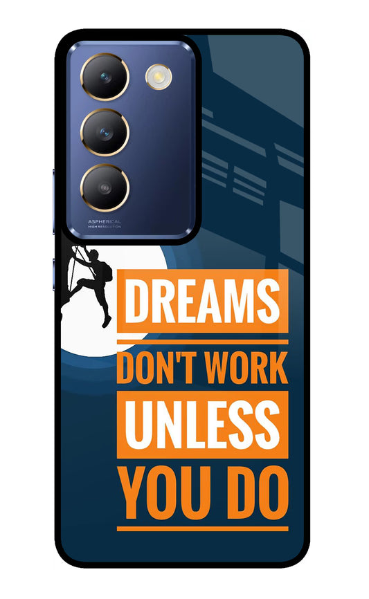Dreams Don’T Work Unless You Do Vivo Y200E 5G/T3 5G Glass Case