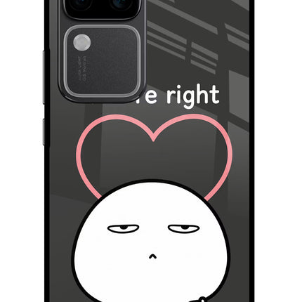 You're Right Vivo V30 Pro 5G Glass Case