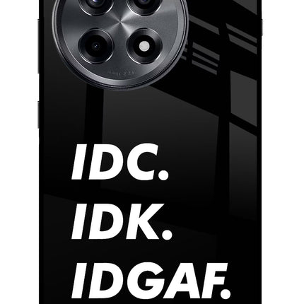 Idc Idk Idgaf OnePlus 12R Glass Case Back Cover by Casekaro