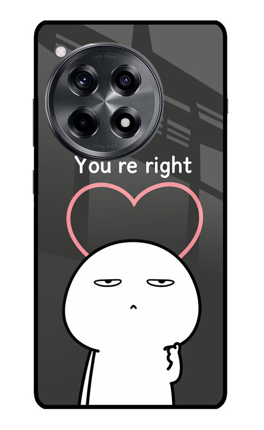 You're Right OnePlus 12R Glass Case