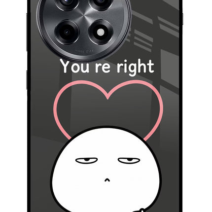 You're Right OnePlus 12R Glass Case Back Cover by Casekaro