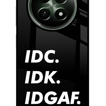 Idc Idk Idgaf Realme 12 5G Glass Case