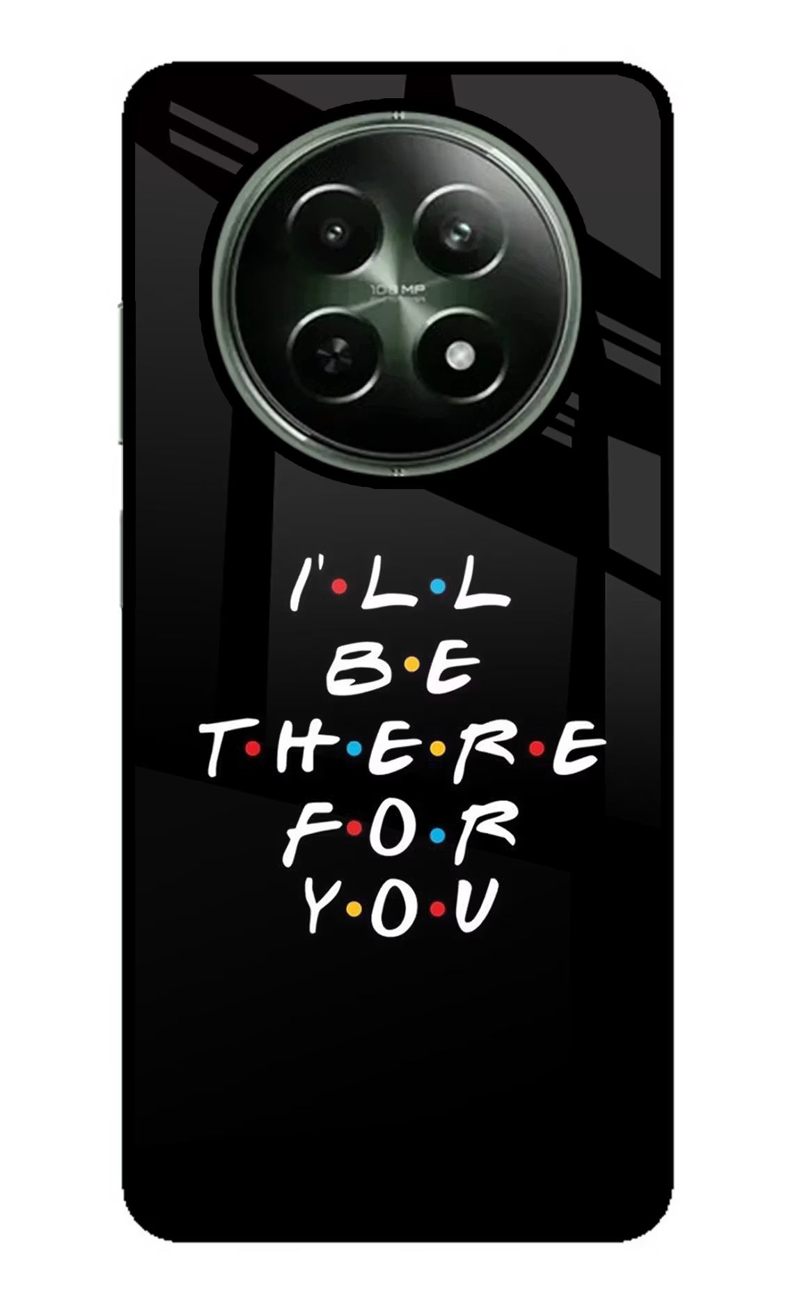 I'll Be There For You Realme 12 5G Glass Case