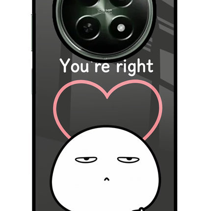 You're Right Realme 12 5G Glass Case