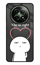 You're Right Realme 12 5G Glass Case