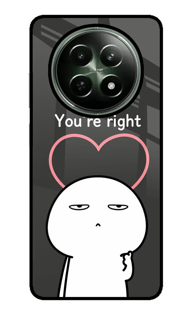You're Right Realme 12 5G Glass Case