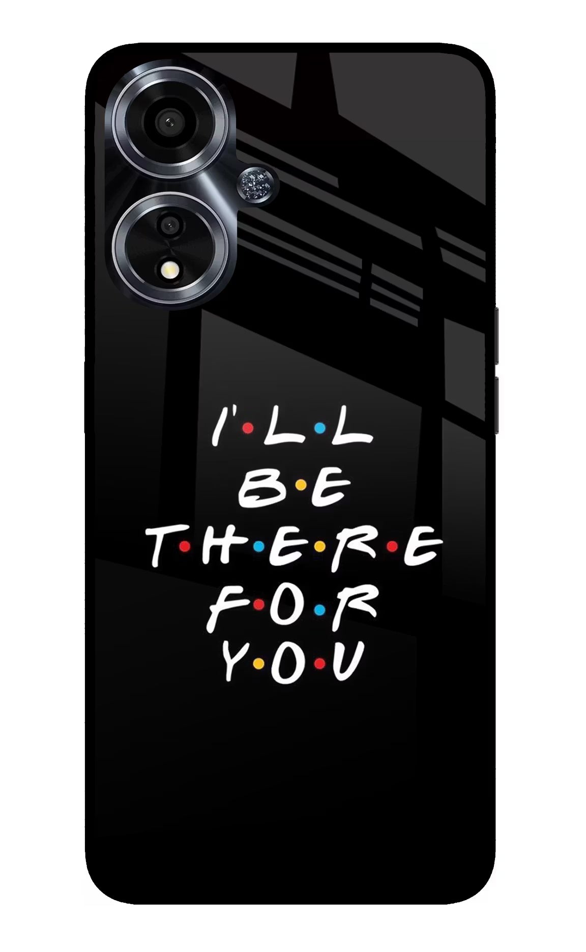 I'll Be There For You Oppo A59 5G Glass Case Back Cover by Casekaro