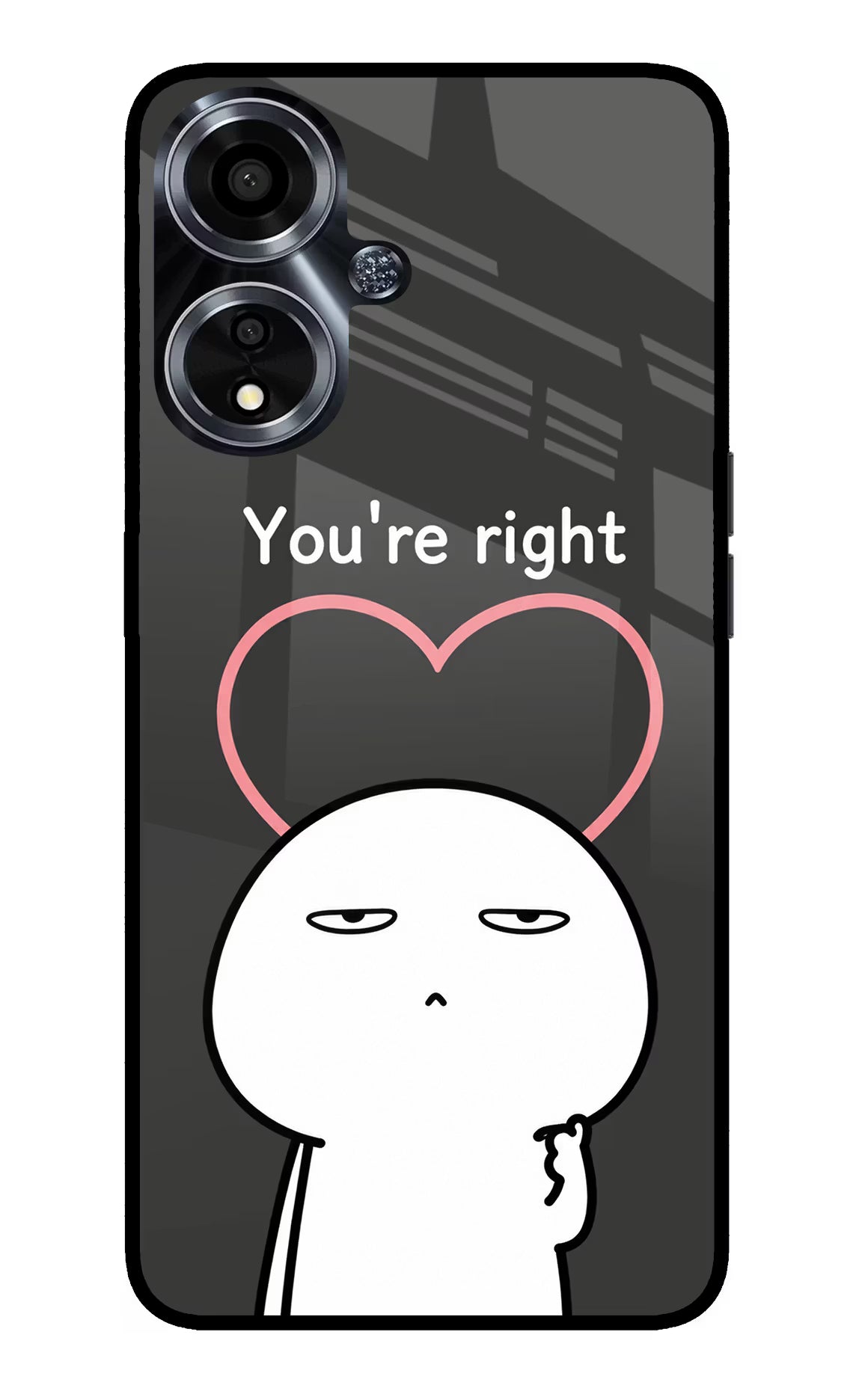 You're Right Oppo A59 5G Glass Case