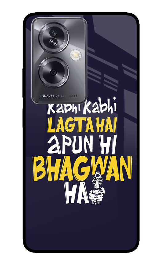 Kabhi Kabhi Lagta Hai Apun Hi Bhagwan Hai Oppo A79 5G Glass Case