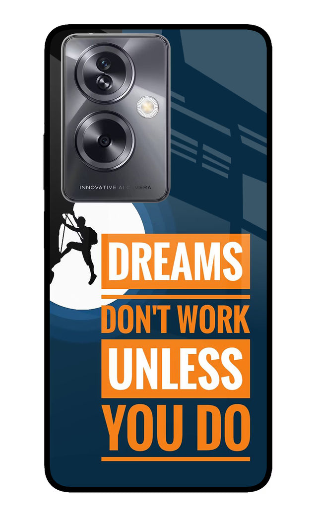 Dreams Don’T Work Unless You Do Oppo A79 5G Glass Case