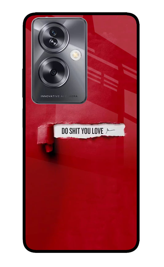 Do Shit You Love Oppo A79 5G Glass Case
