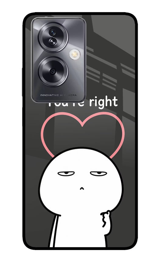 You're Right Oppo A79 5G Glass Case
