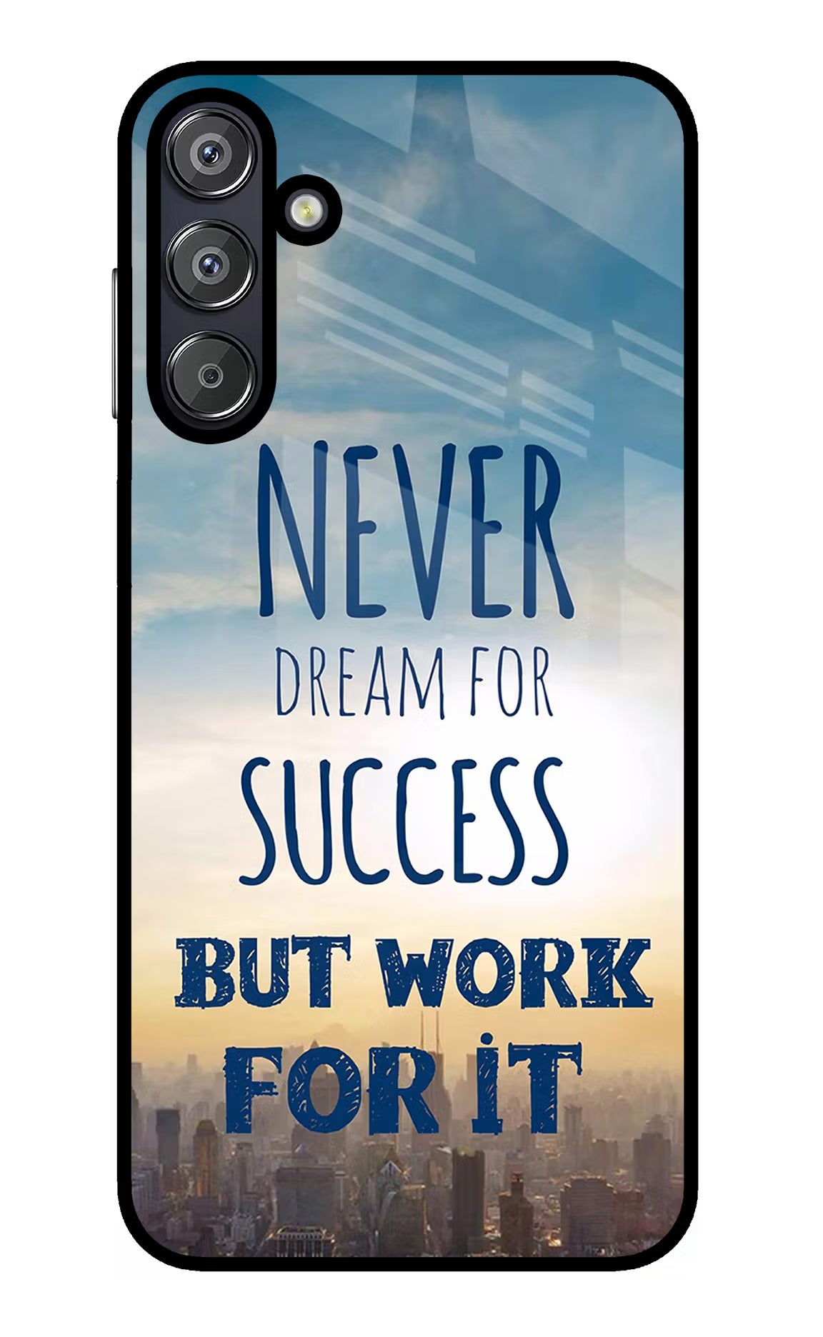 Never Dream For Success But Work For It Samsung F15 5G Glass Case