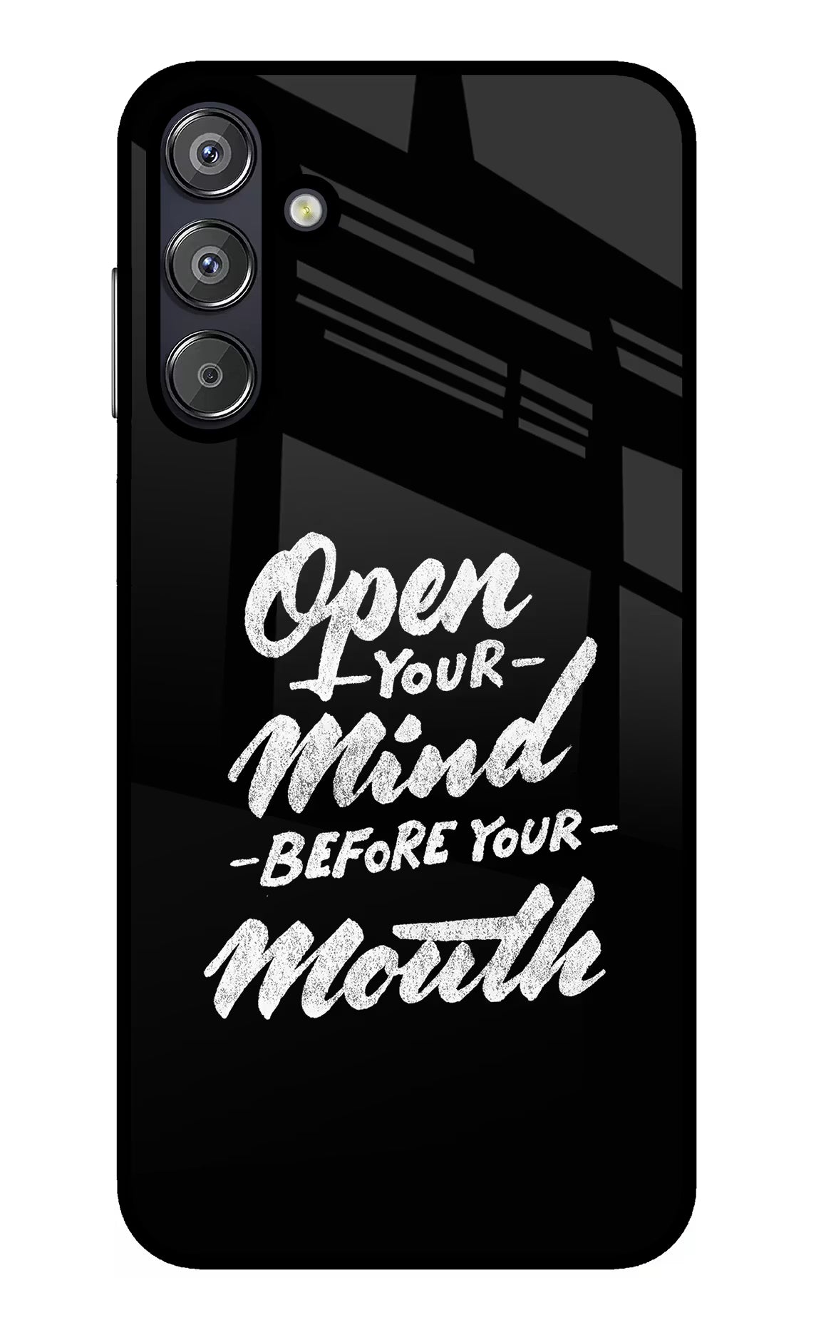Open Your Mind Before Your Mouth Samsung F15 5G Glass Case Back Cover by Casekaro