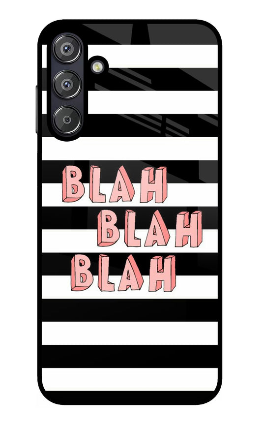 Blah Blah Blah Samsung F15 5G Glass Case