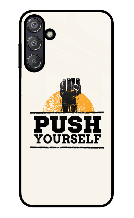 Push Yourself Samsung F15 5G Glass Case