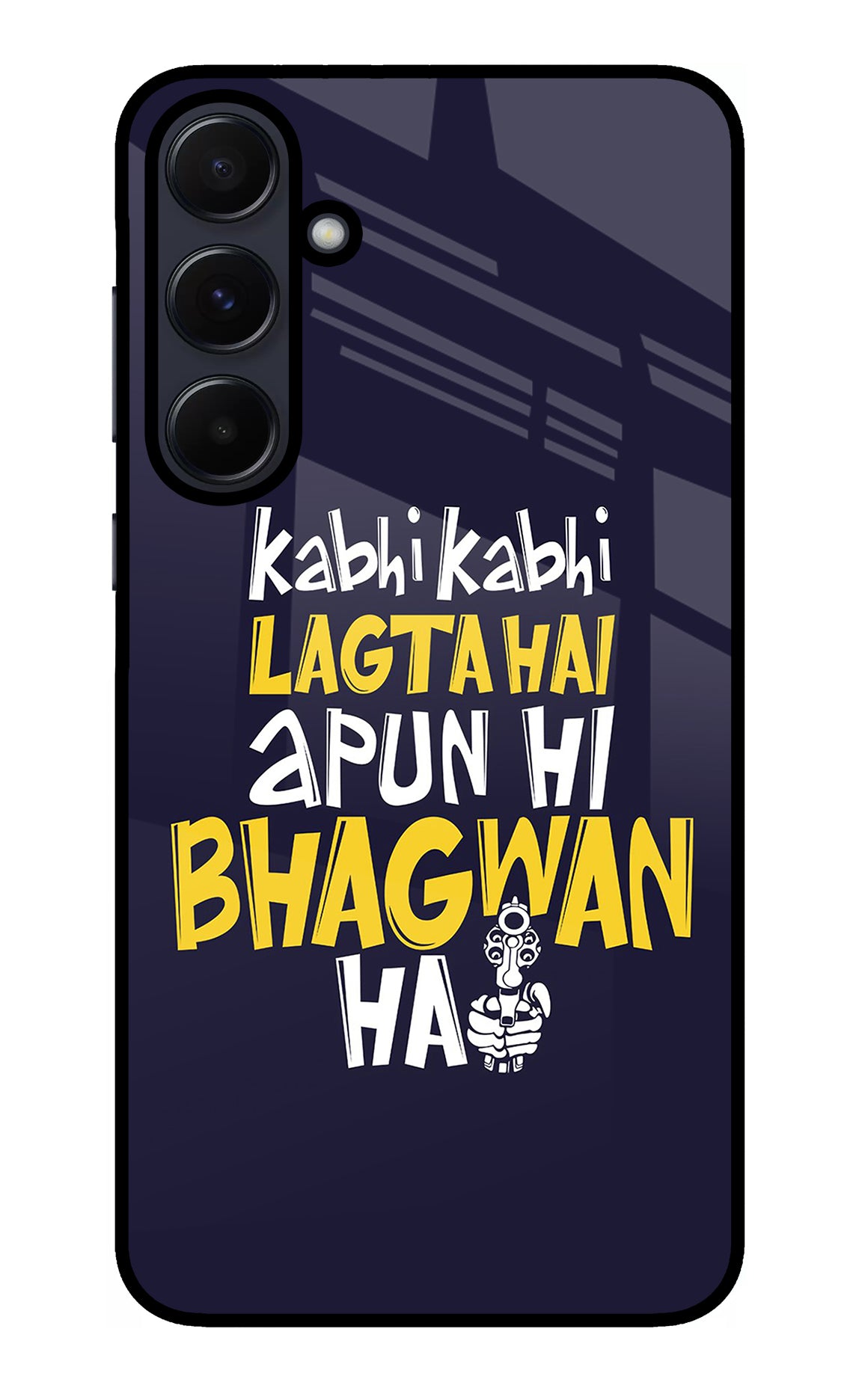 Kabhi Kabhi Lagta Hai Apun Hi Bhagwan Hai Samsung A55 5G Back Cover