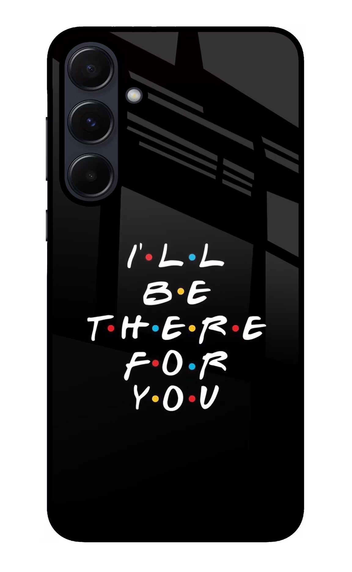 I'll Be There For You Samsung A55 5G Glass Case Back Cover by Casekaro