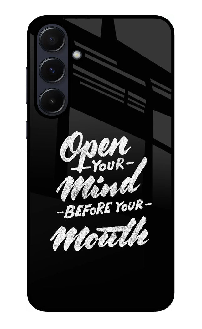 Open Your Mind Before Your Mouth Samsung A55 5G Glass Case