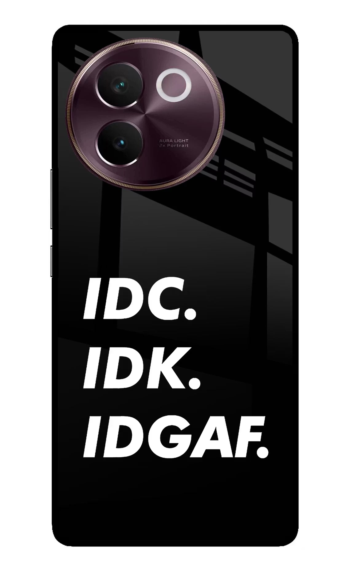 Idc Idk Idgaf Vivo V30e Glass Case